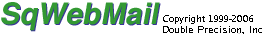 SqWebMail Copyright
        1999-2007 Double Precision, Inc.